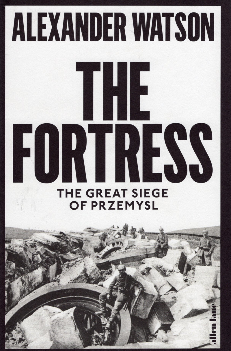 The Fortress: The Great Siege of Przemyśl
